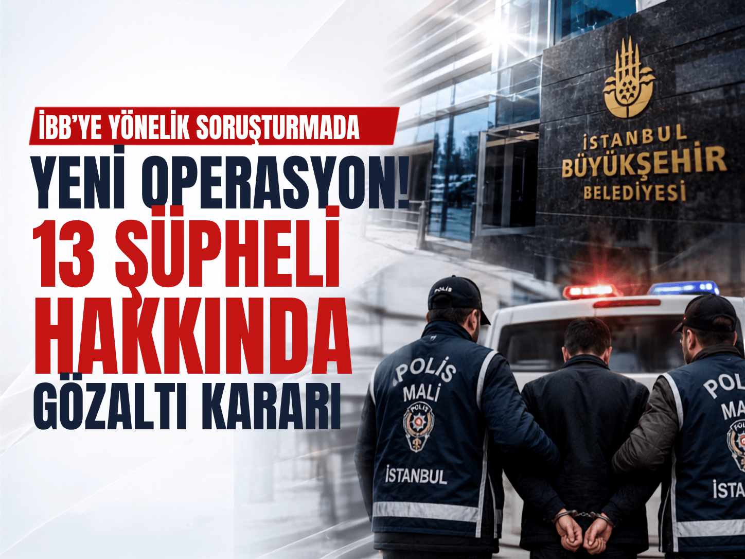 İBB’de yeni operasyon! Üst düzey isimler gözaltında