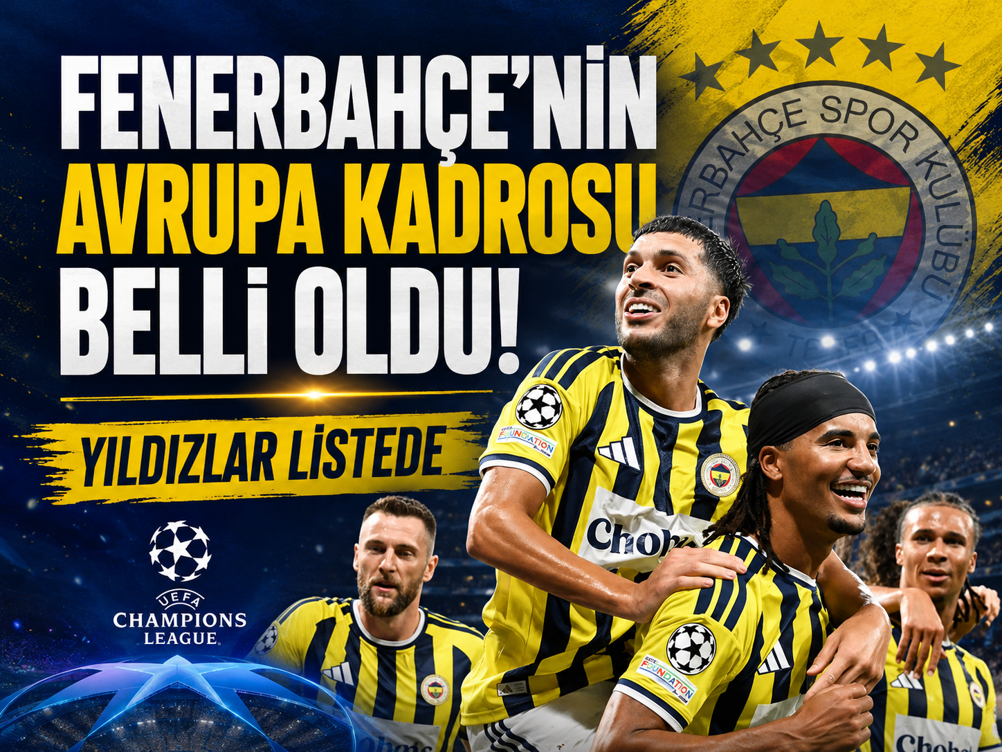 Fenerbahçe’nin Avrupa kadrosu belli oldu! Yıldızlar listede