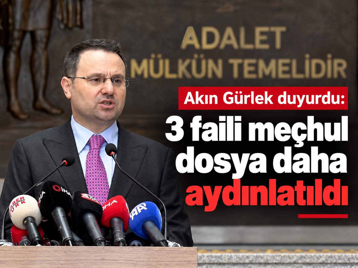 Akın Gürlek duyurdu: 3 faili meçhul dosya daha aydınlatıldı