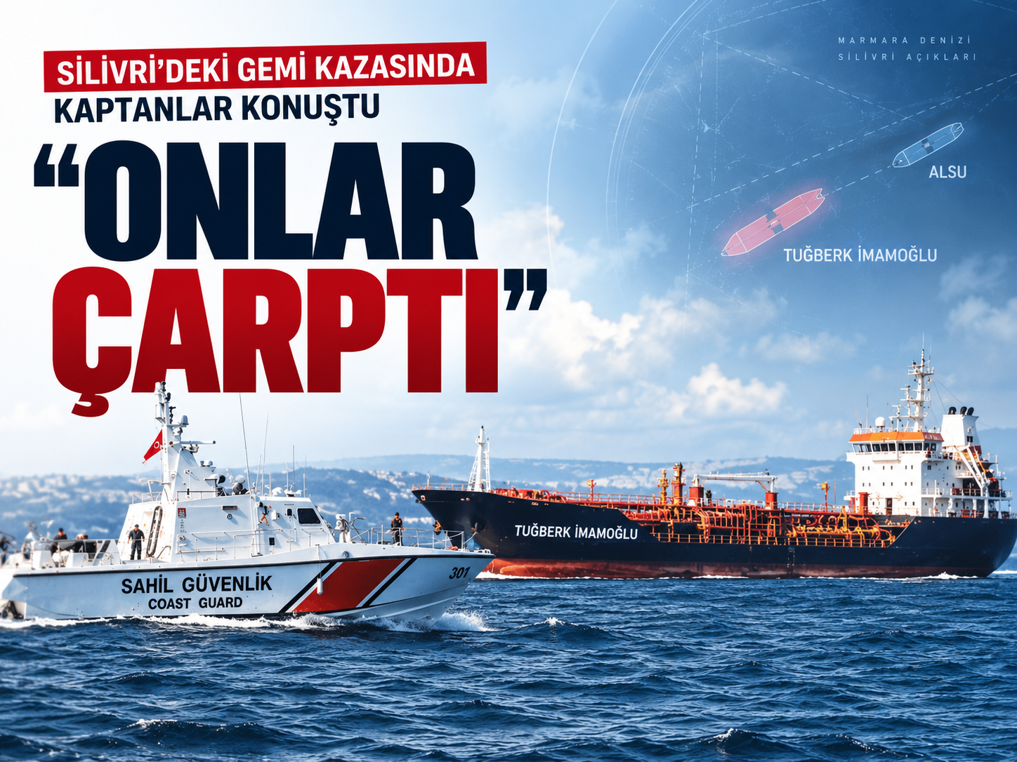 Silivri’deki kazada kaptan konuştu: “Onlar çarptı”