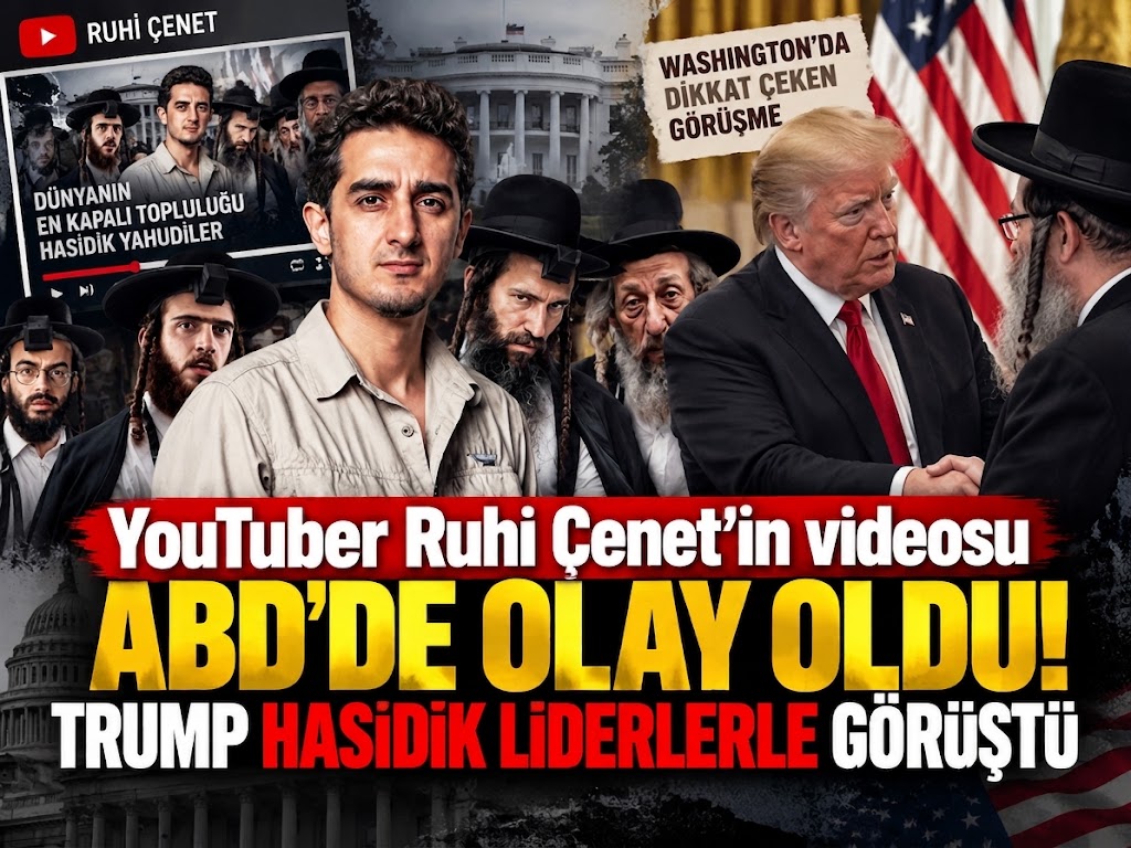 YouTuber Ruhi Çenet’in videosu ABD’de olay oldu! Trump Hasidik liderlerle görüştü