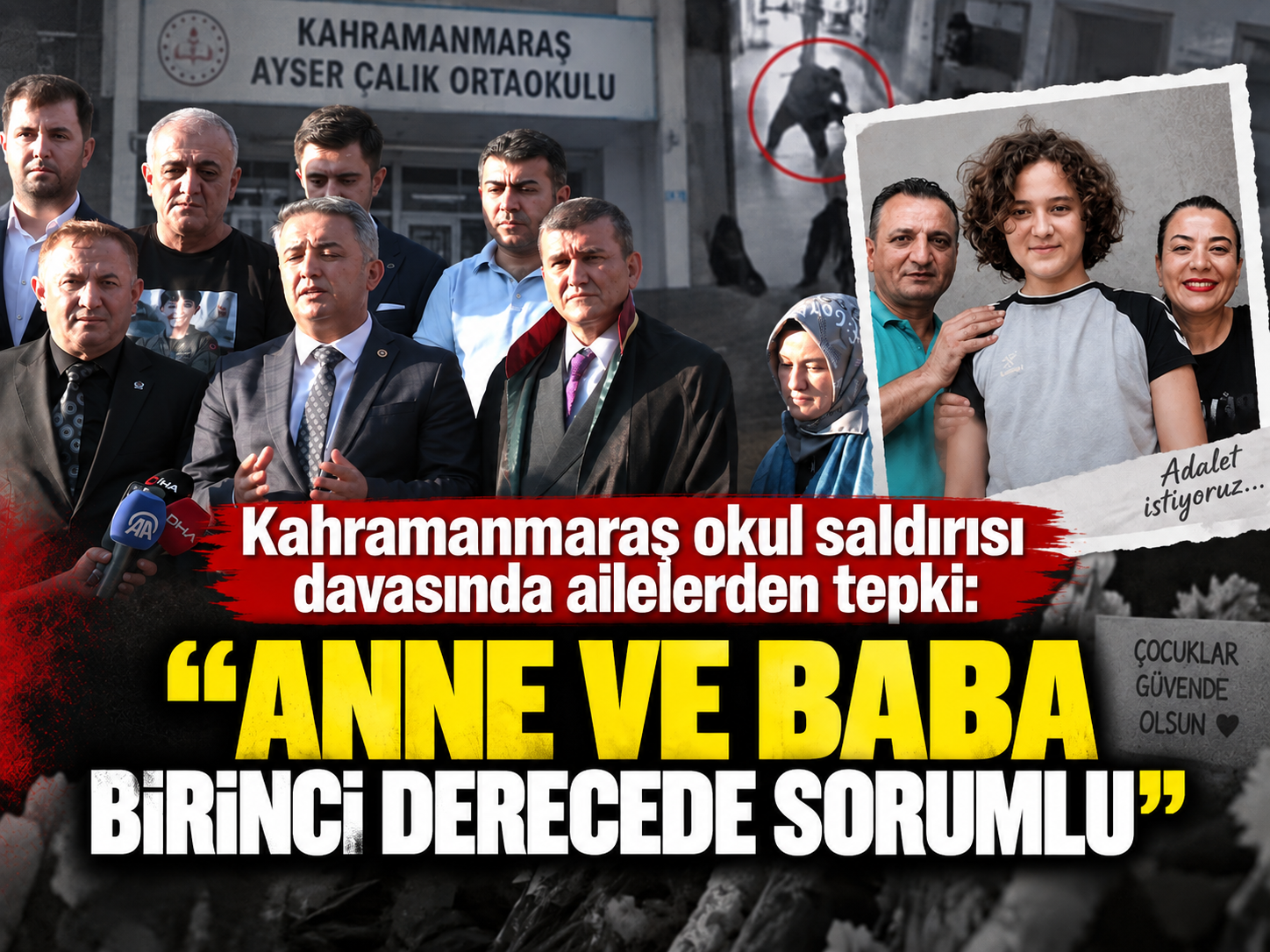 Kahramanmaraş okul saldırısı davasında ailelerden tepki: "Anne ve baba birinci derecede sorumlu"