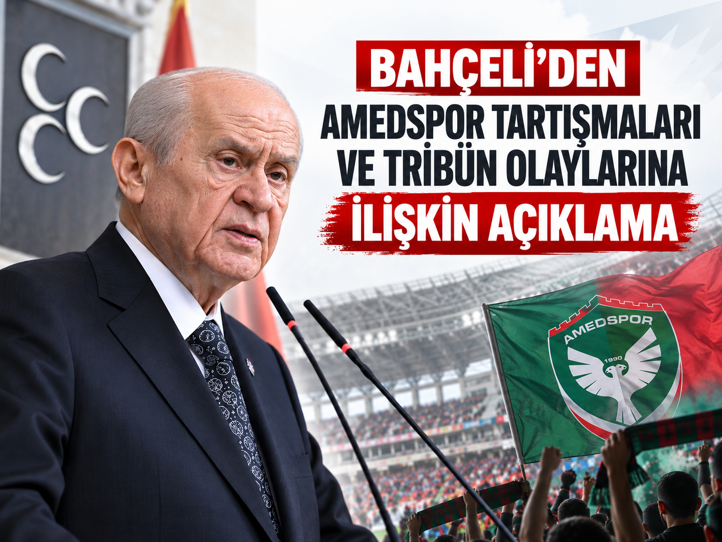 Bahçeli'den Amedspor tartışmaları ve tribün olaylarına ilişkin açıklama