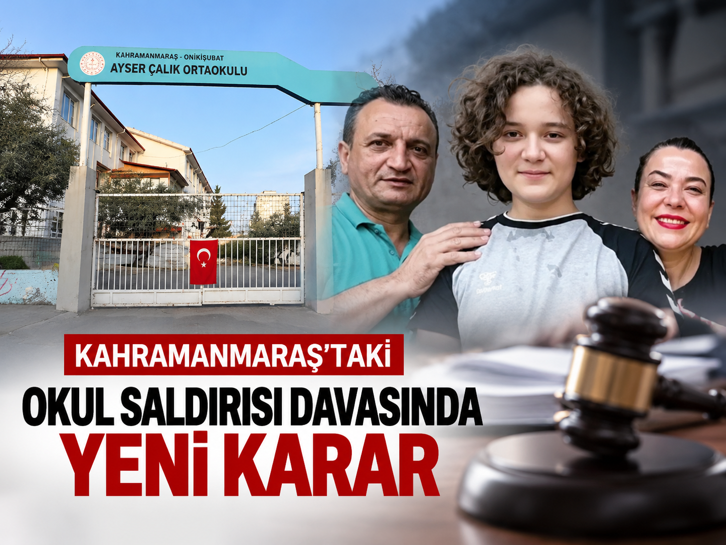 Kahramanmaraş'taki okul saldırısı davasında yeni karar