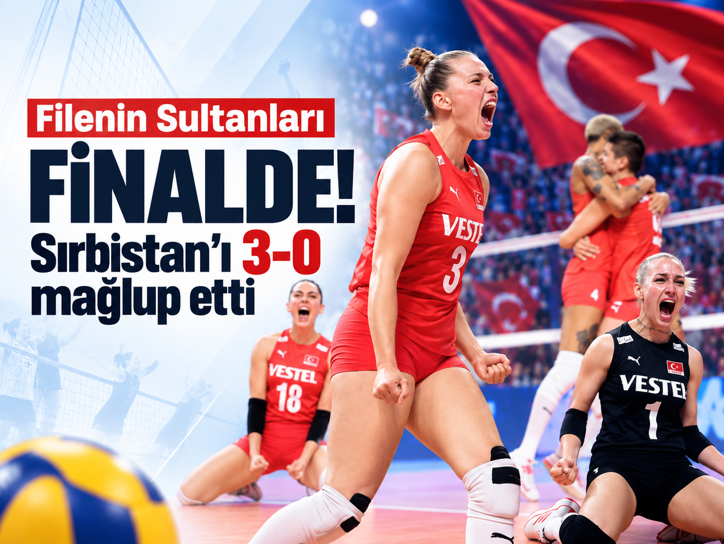 Filenin Sultanları finalde! Sırbistan’ı 3-0 mağlup etti