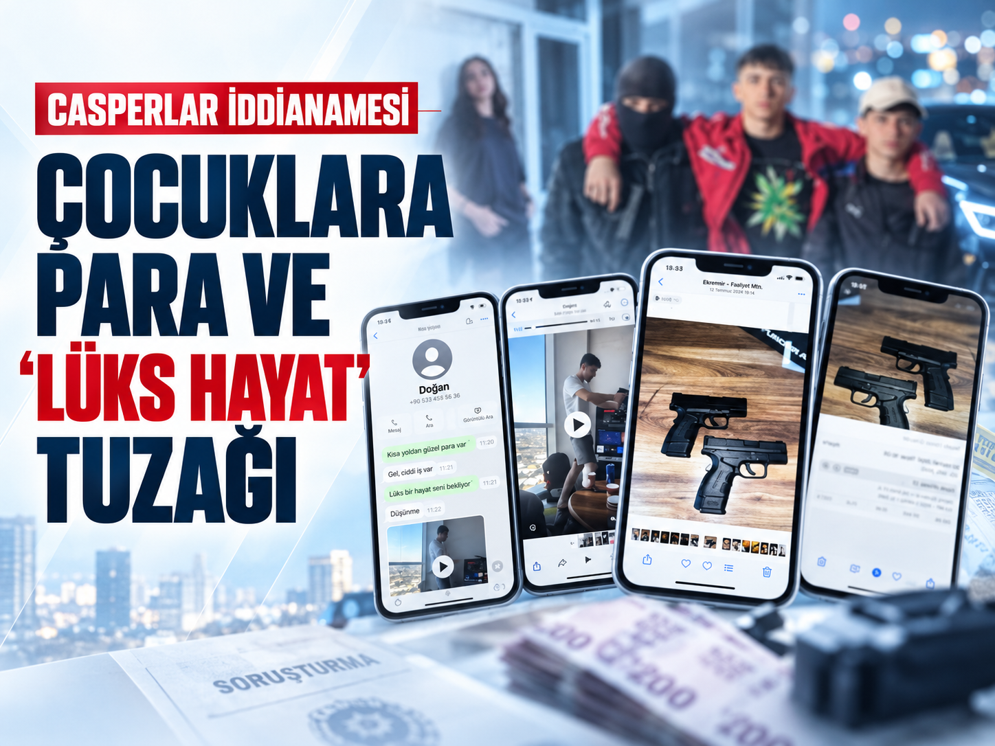 “Casperlar” iddianamesinde çocuklara kurulan tuzak: para ve “lüks hayat” vaadi