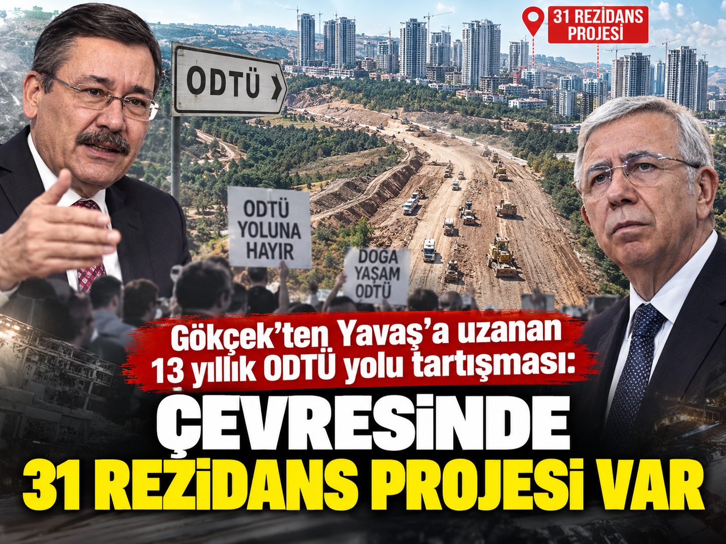 Gökçek'ten Yavaş'a uzanan 13 yıllık ODTÜ yolu tartışması: Çevresinde 31 rezidans projesi var