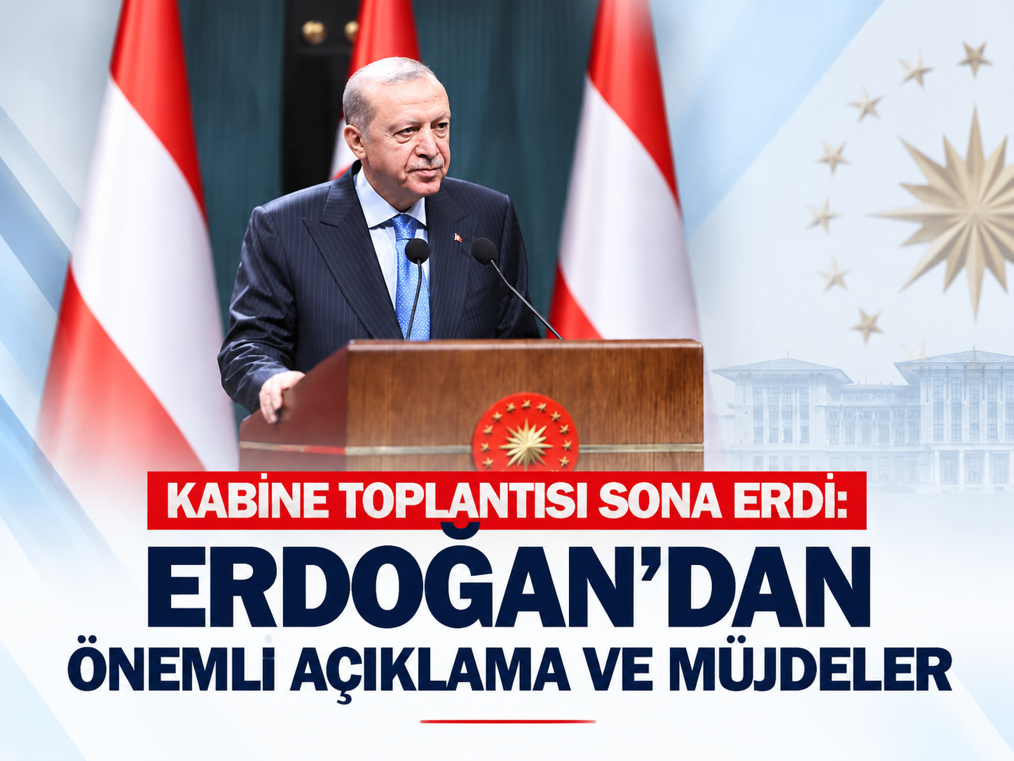 Kabine toplantısı sona erdi: Erdoğan'dan önemli açıklama ve müjdeler