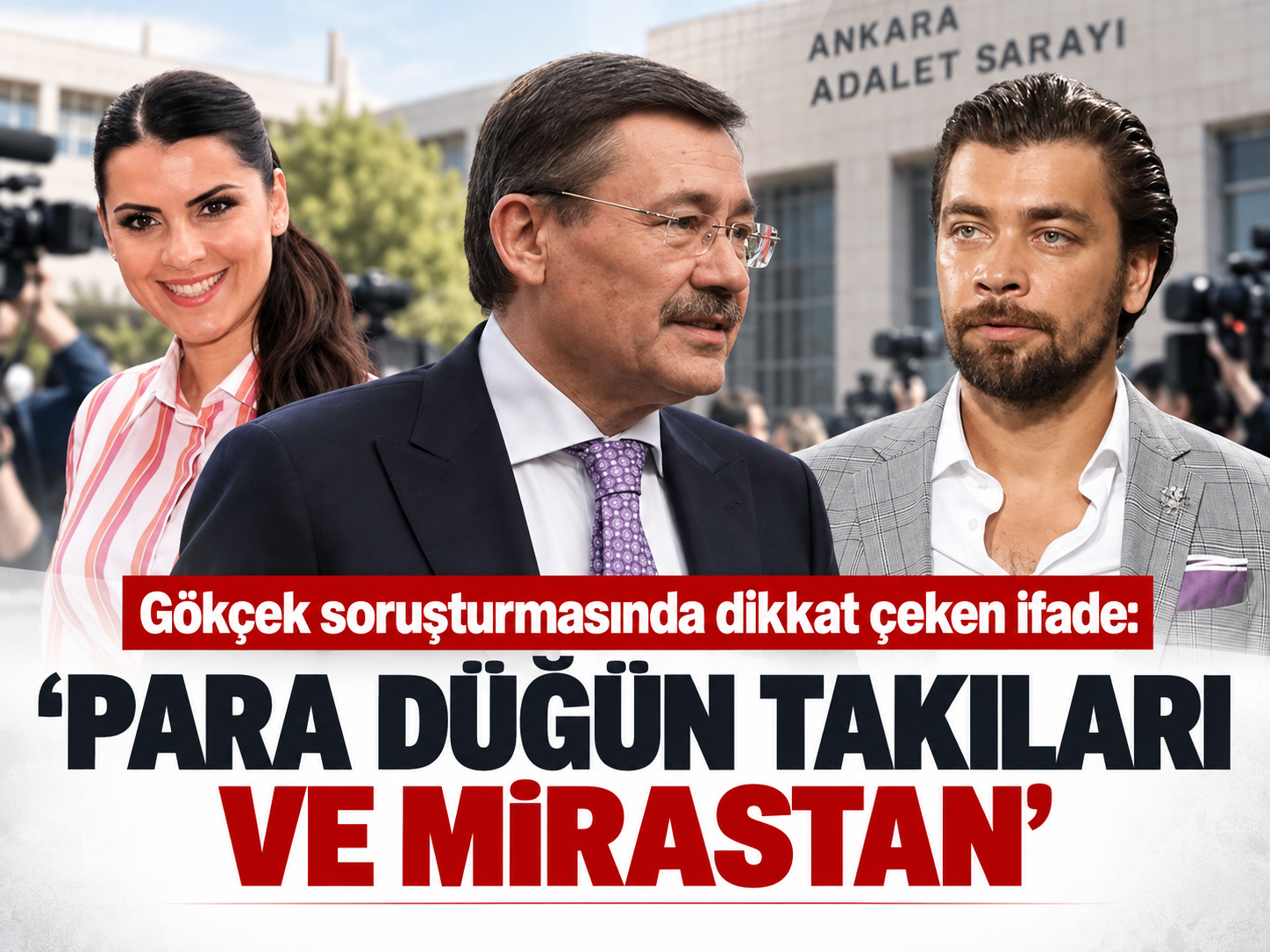 Gökçek soruşturmasında dikkat çeken ifade: ‘Para düğün takıları ve mirastan’