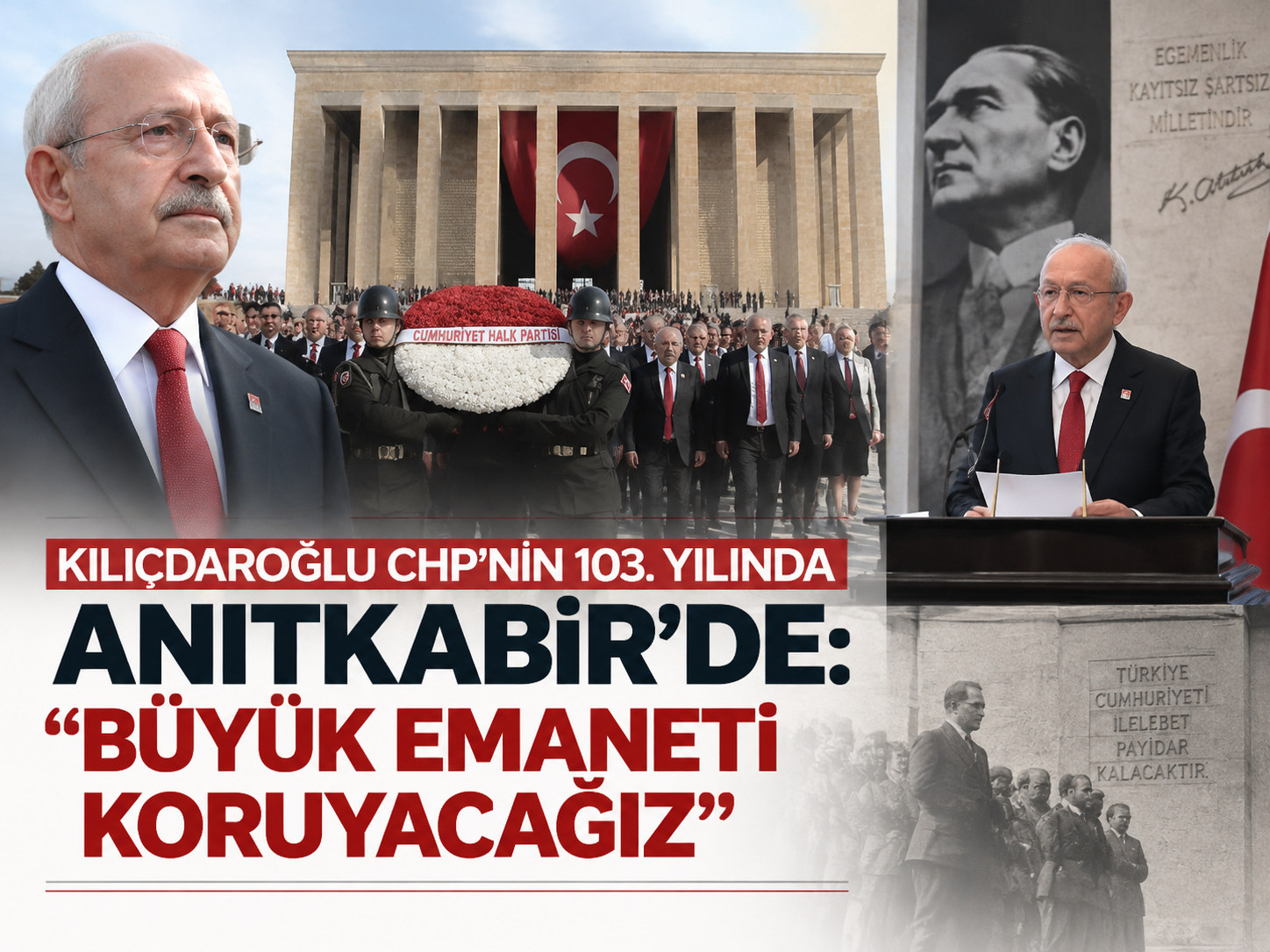 Kılıçdaroğlu CHP’nin 103. yılında Anıtkabir’de: “Büyük emaneti koruyacağız”