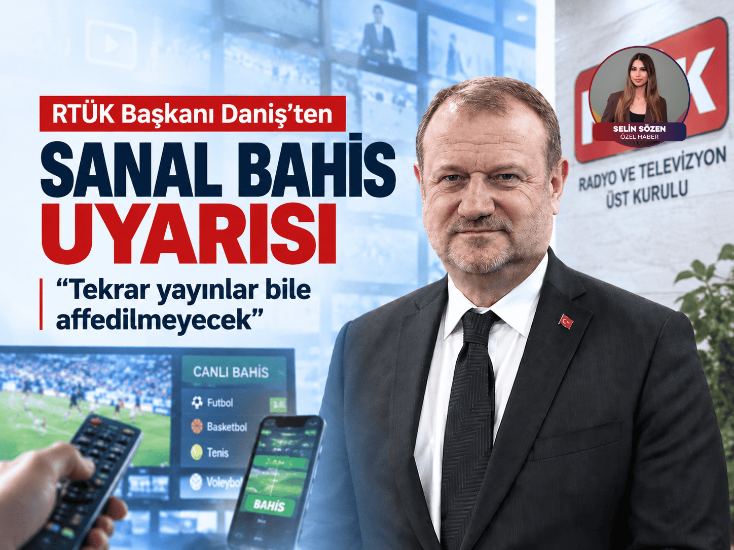 RTÜK Başkanı Daniş’ten yasa dışı bahis uyarısı: Tekrar yayınlar bile affedilmeyecek