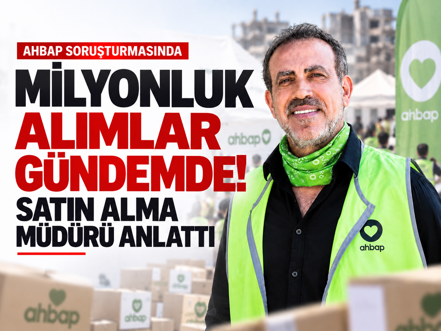 Ahbap soruşturmasında milyonluk alımlar gündemde! Satın alma müdürü anlattı