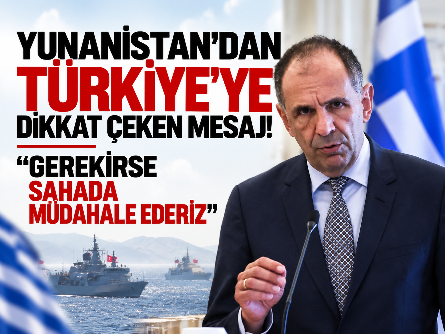 Yunanistan'dan Türkiye'ye dikkat çeken mesaj! “Gerekirse sahada müdahale ederiz”