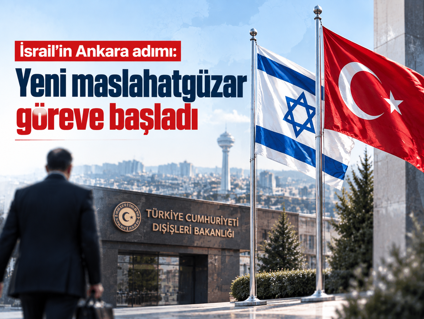 İsrail'in Ankara adımı: Yeni maslahatgüzar göreve başladı