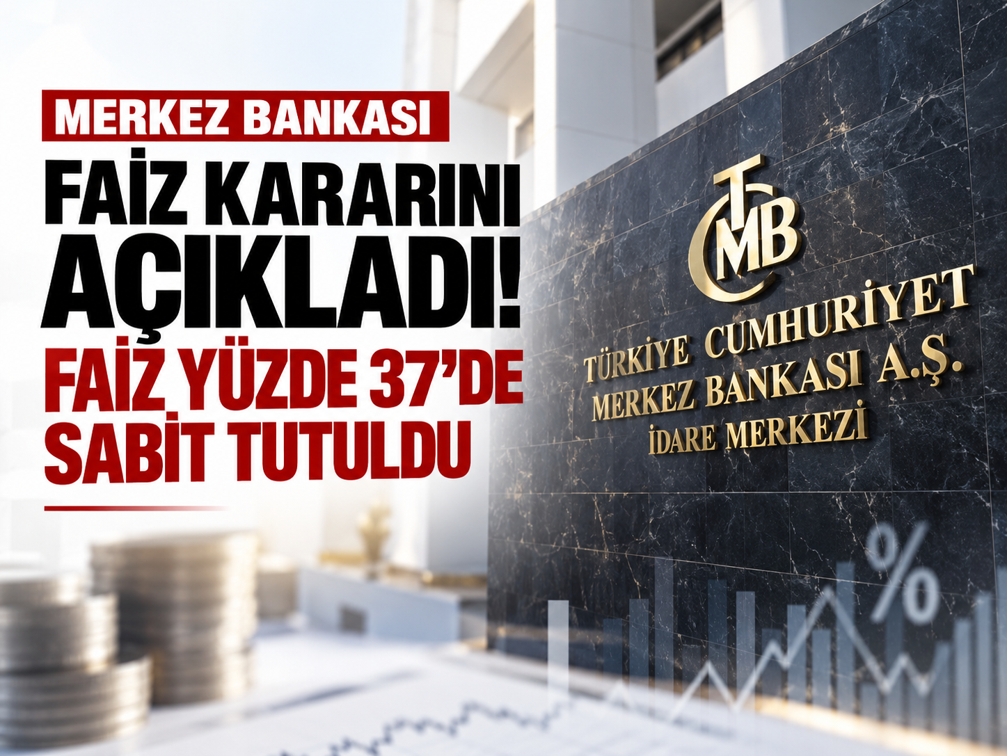 Merkez Bankası faiz kararını açıkladı! Faiz yüzde 37'de sabit tutuldu