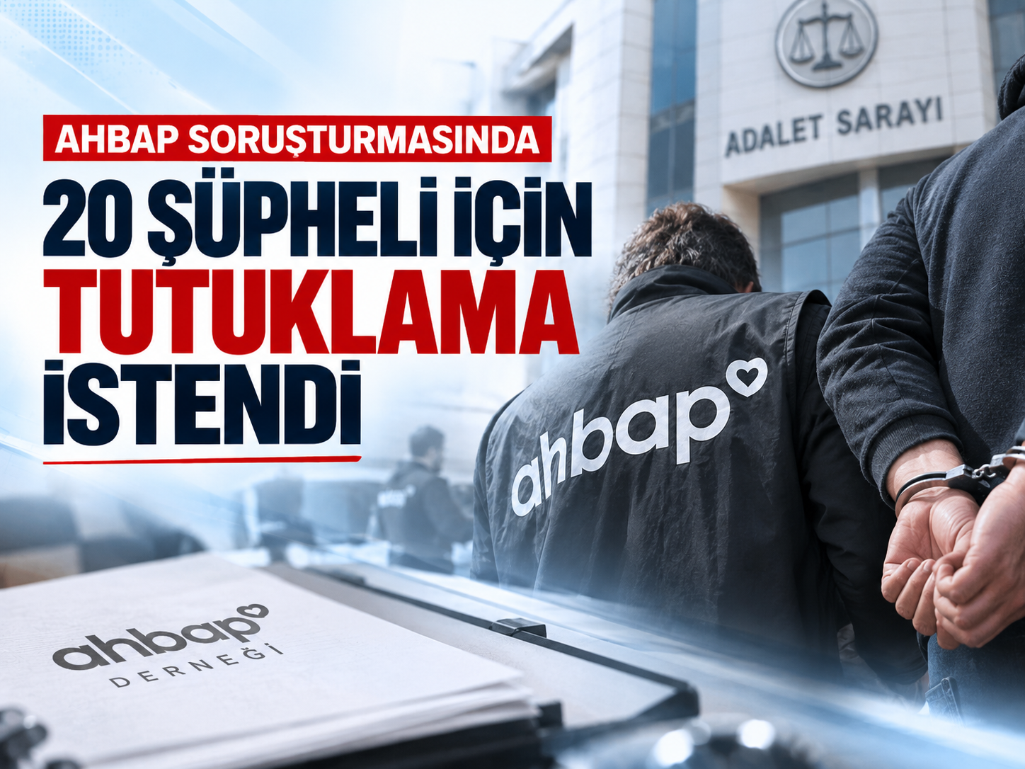 Ahbap soruşturmasında 49 şüpheli için düğüm çözülüyor