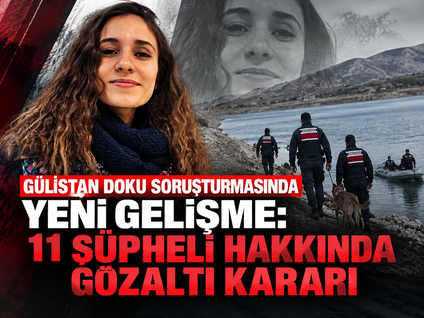 Gülistan Doku soruşturmasında yeni gelişme: 11 şüpheli hakkında gözaltı kararı