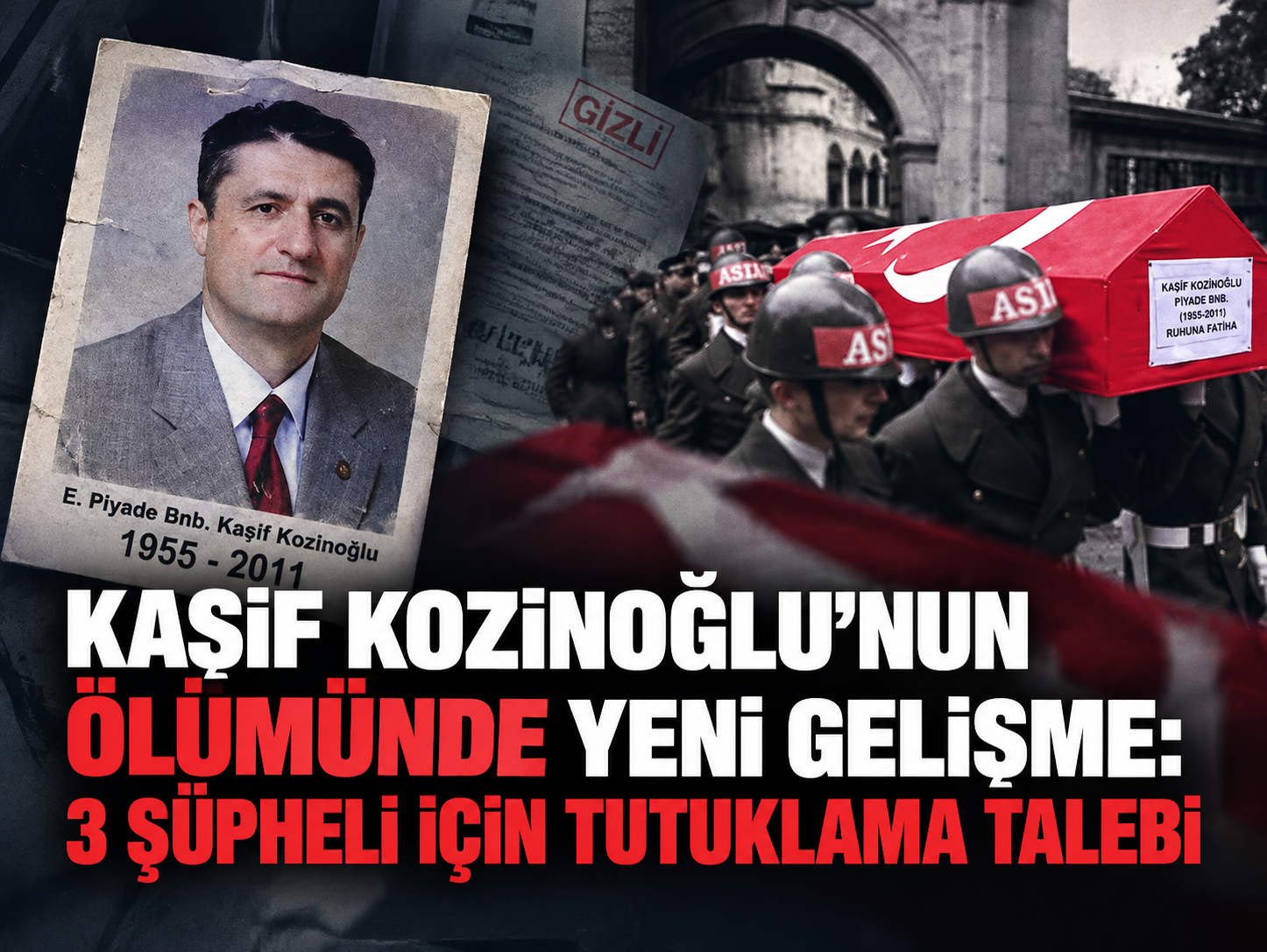 Kaşif Kozinoğlu'nun ölümünde yeni gelişme: 3 şüpheli için tutuklama talebi