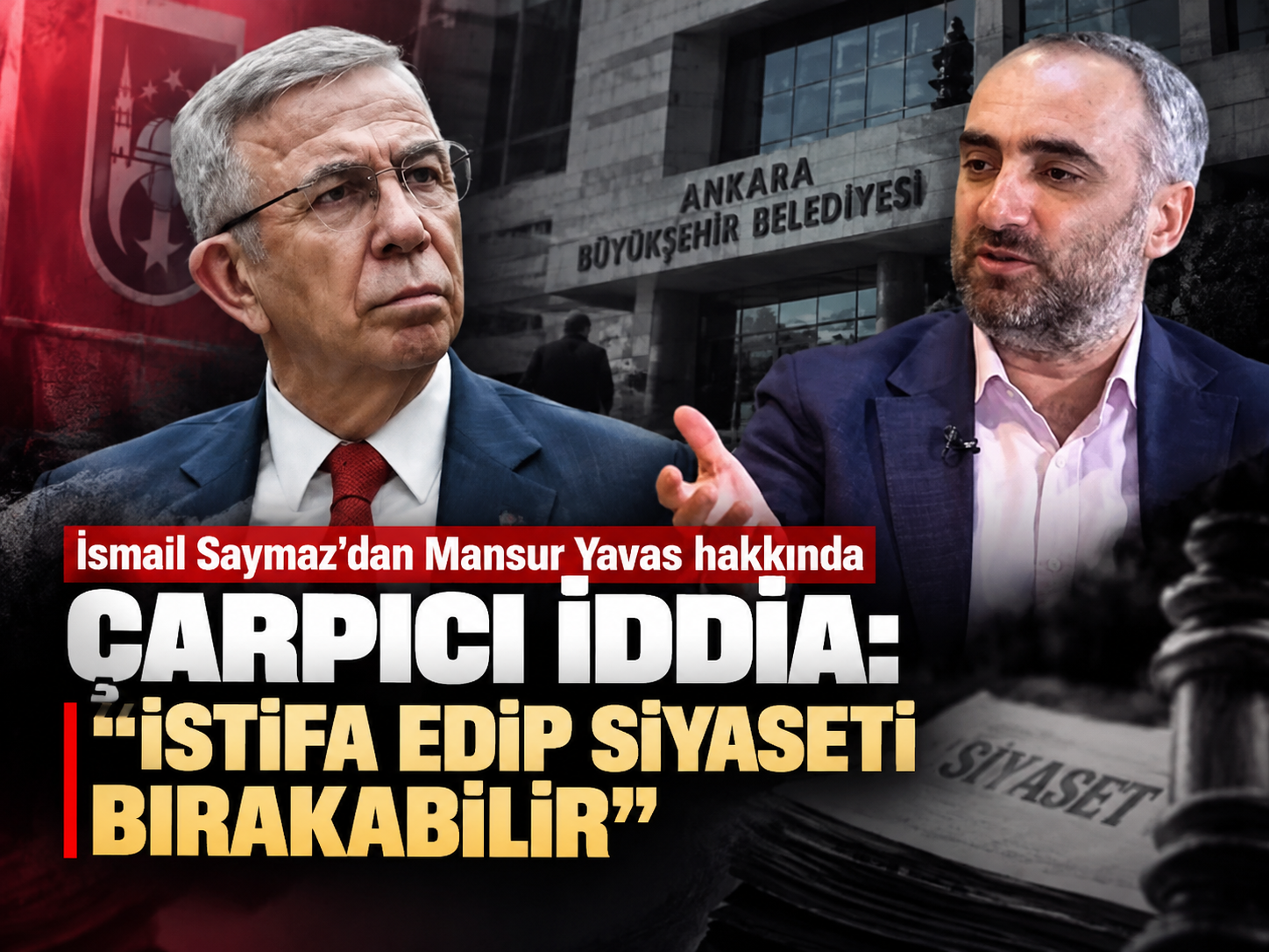İsmail Saymaz'dan Mansur Yavaş hakkında çarpıcı iddia: “İstifa edip siyaseti bırakabilir”