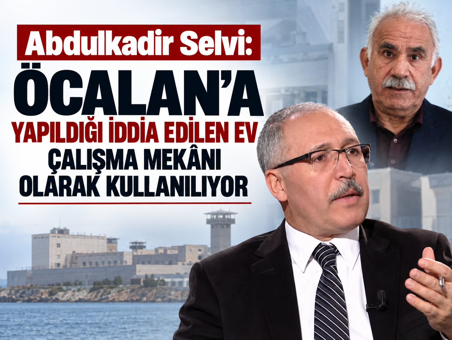 Abdulkadir Selvi: Öcalan’a yapıldığı iddia edilen ev çalışma mekânı olarak kullanılıyor