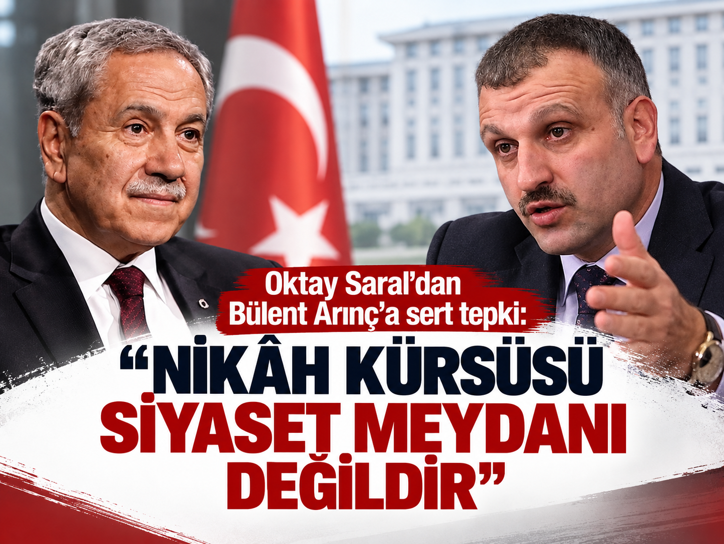 Oktay Saral’dan Bülent Arınç’a sert tepki: “Nikâh kürsüsü siyaset meydanı değildir”