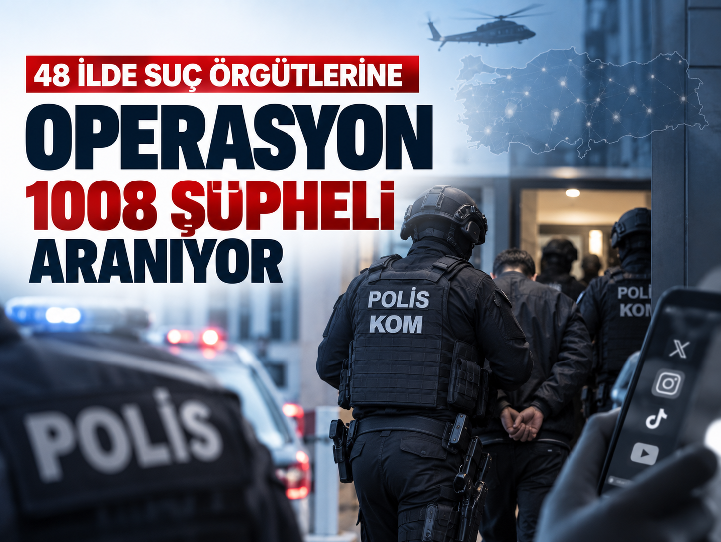 48 ilde suç örgütlerine operasyon: 1008 şüpheli aranıyor