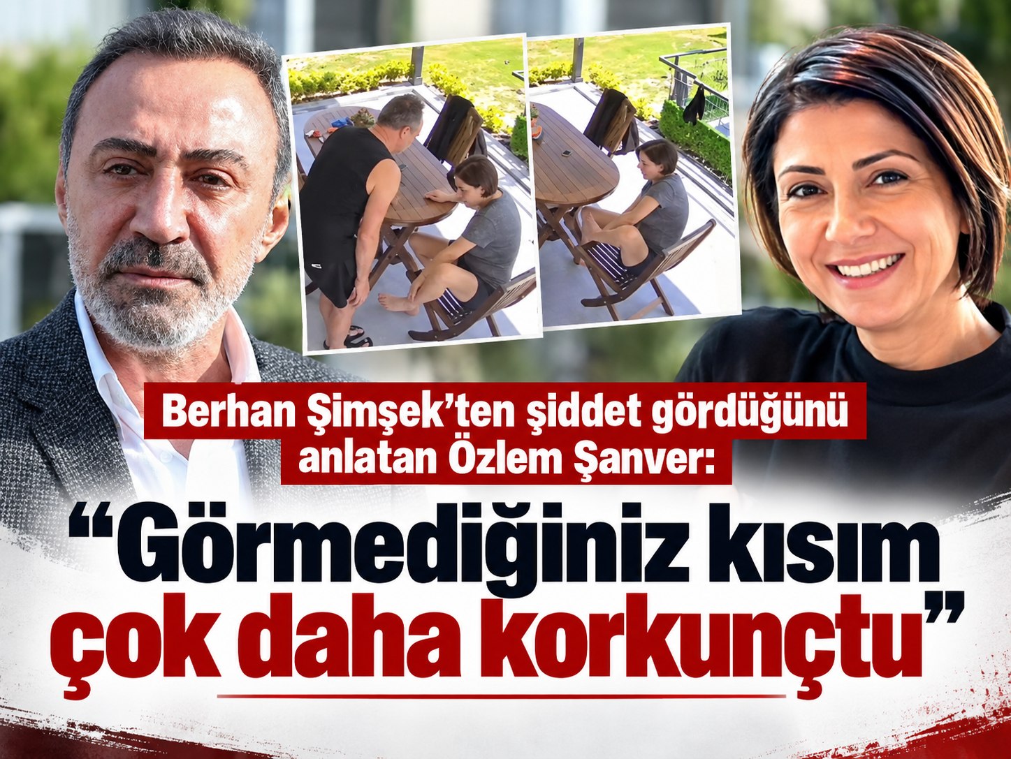 Berhan Şimşek’ten şiddet gördüğünü anlatan Özlem Şanver: “Görmediğiniz kısım çok daha korkunçtu”