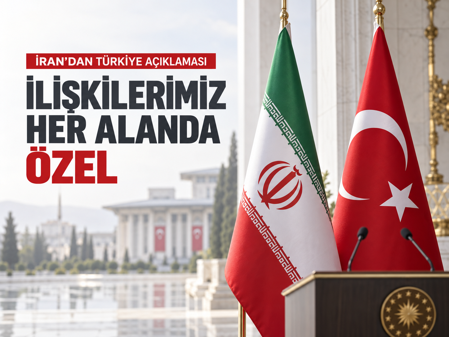 İran’dan net Türkiye mesajı