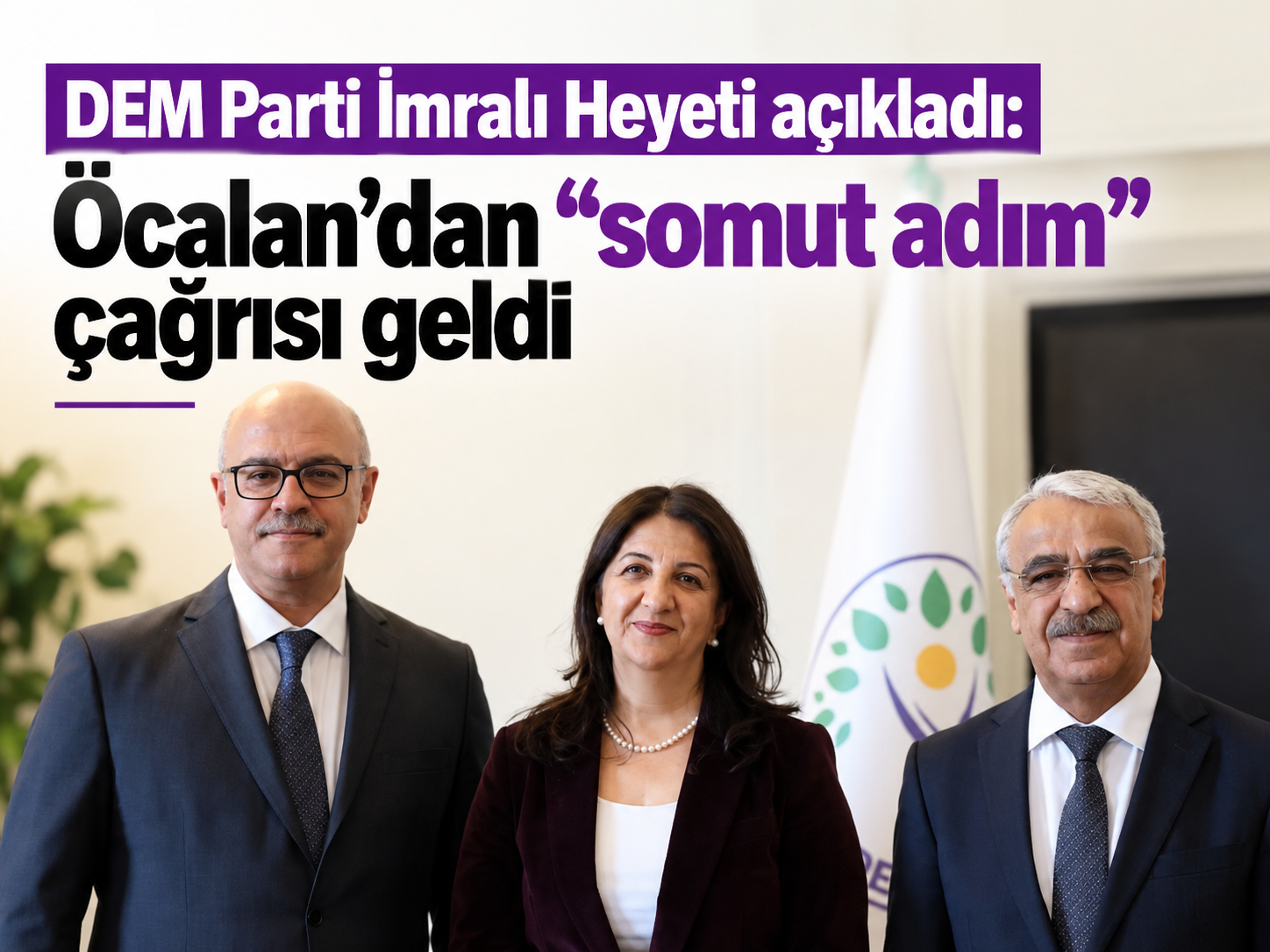 DEM Parti İmralı Heyeti açıkladı: Öcalan’dan “somut adım” çağrısı geldi