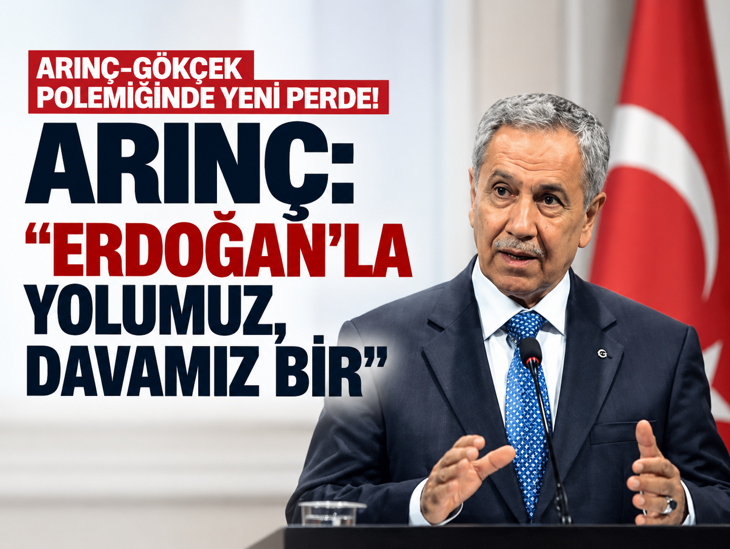Arınç-Gökçek polemiğinde yeni perde! Arınç: "Erdoğan'la yolumuz, davamız bir"