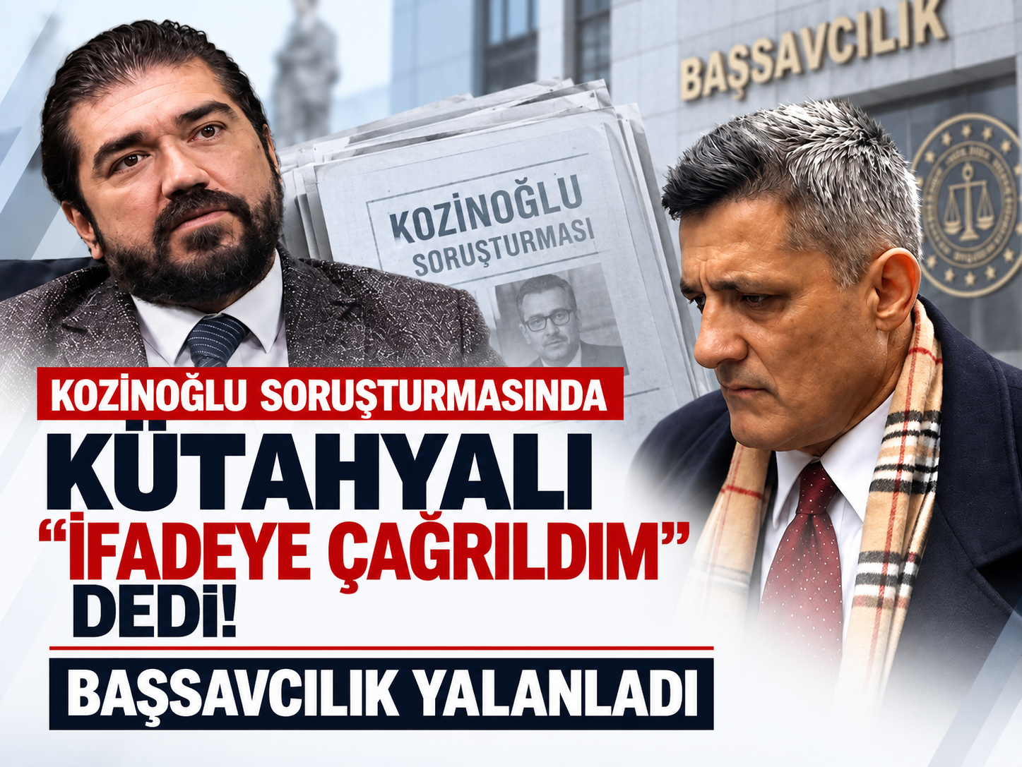 Kozinoğlu soruşturmasında Kütahyalı “İfadeye çağrıldım” dedi! Başsavcılık yalanladı