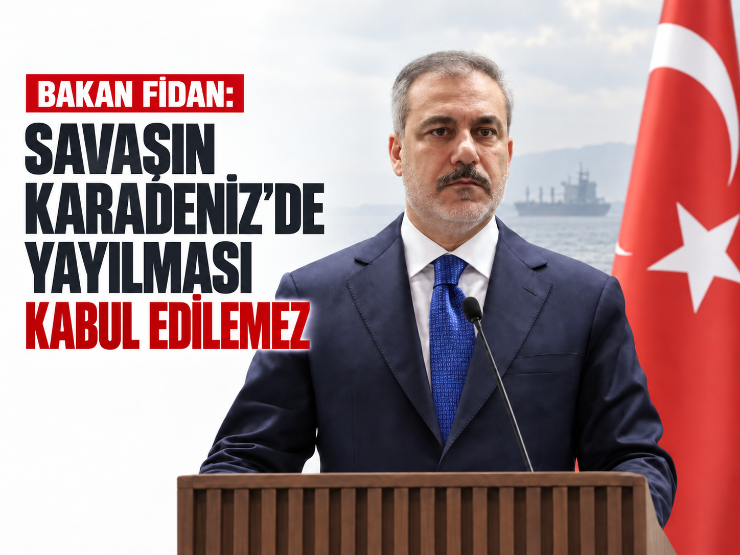 Bakan Fidan: Savaşın Karadeniz'de yayılması kabul edilemez