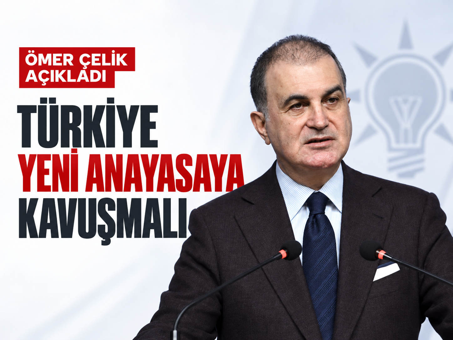 Ömer Çelik açıkladı: Türkiye yeni anayasaya kavuşmalı