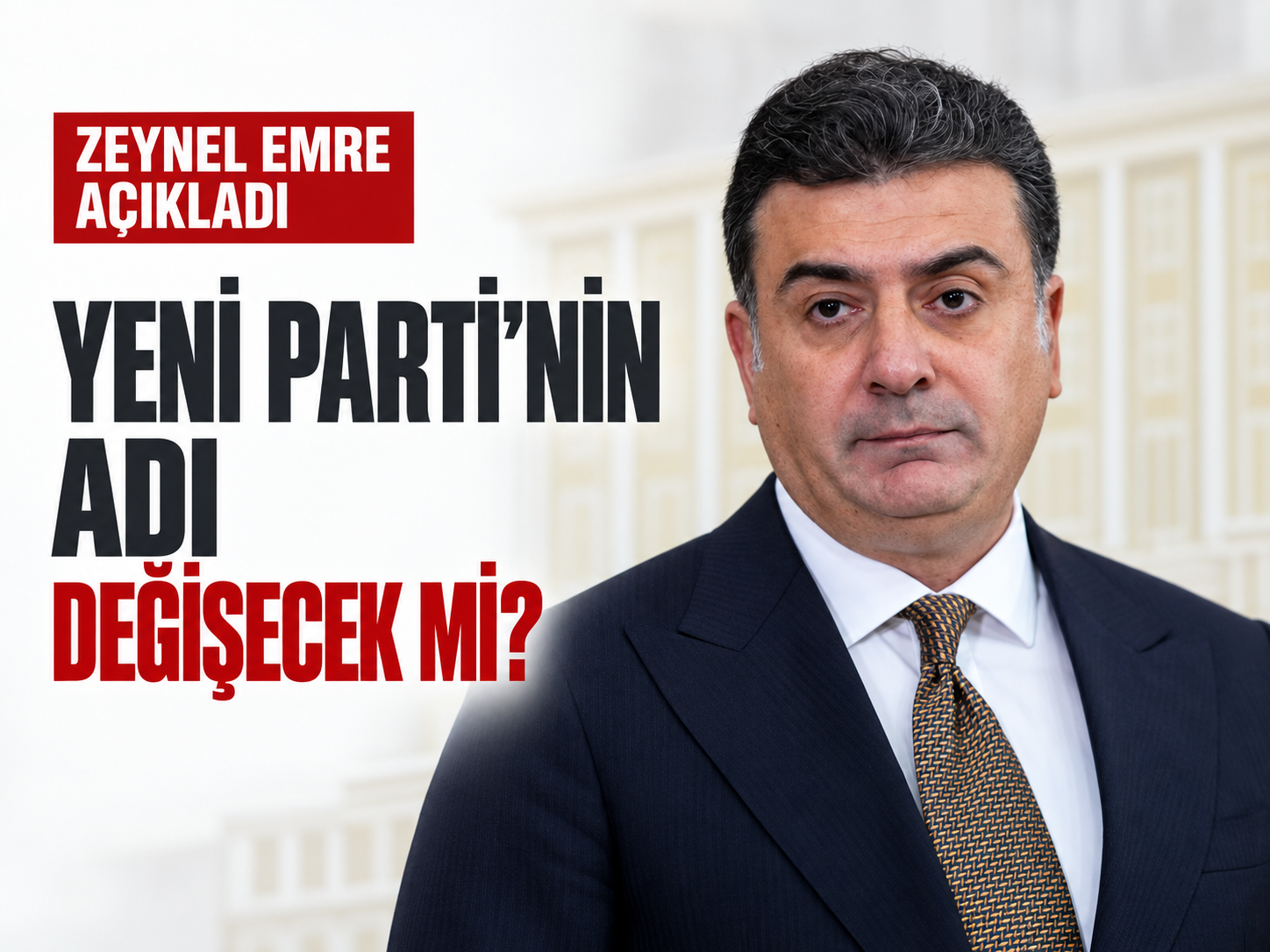 YENİ Parti’nin adı değişecek mi? Zeynel Emre açıkladı