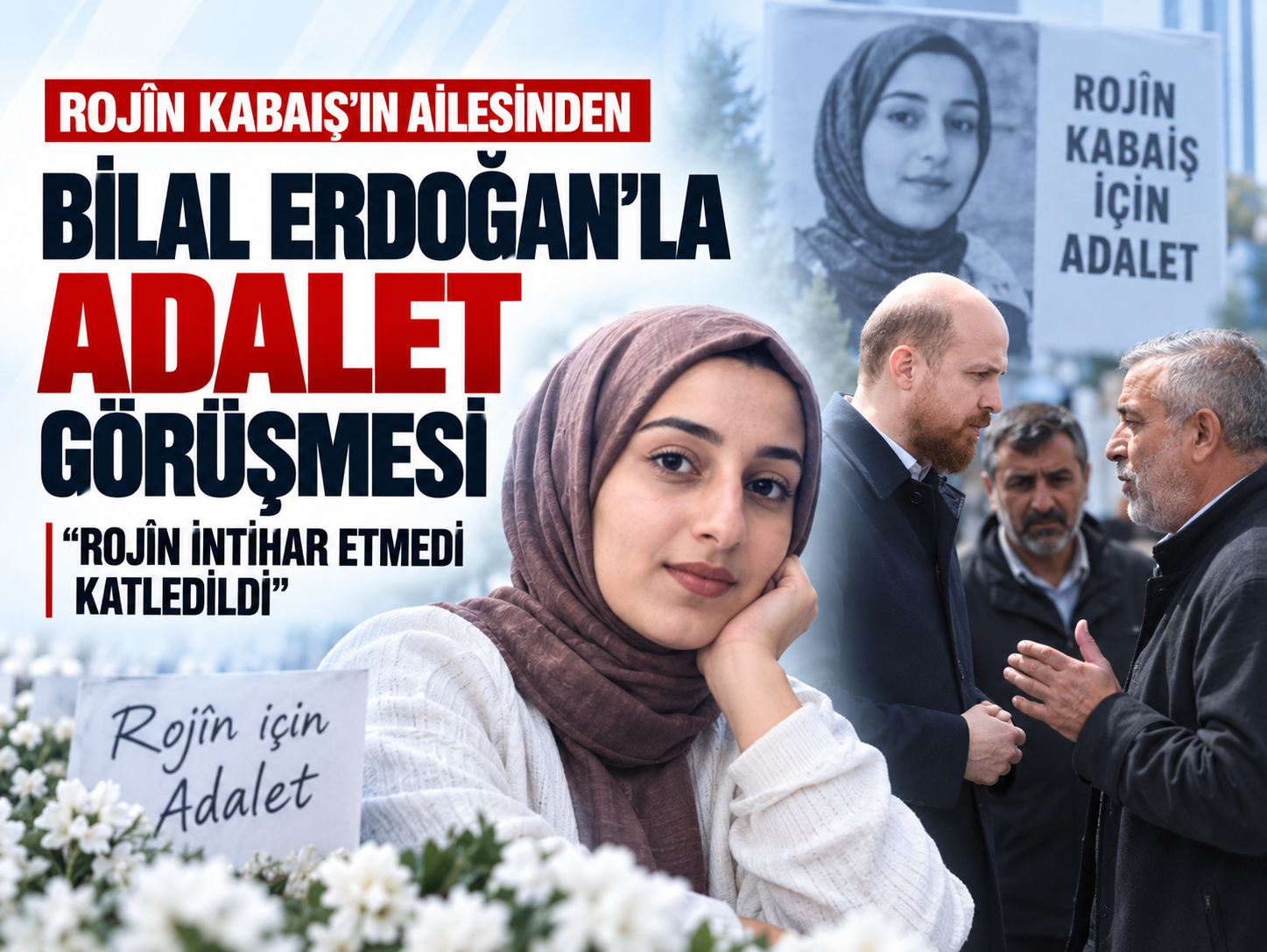 Rojîn’in ailesinden Bilal Erdoğan’a: Gerçek ortaya çıksın