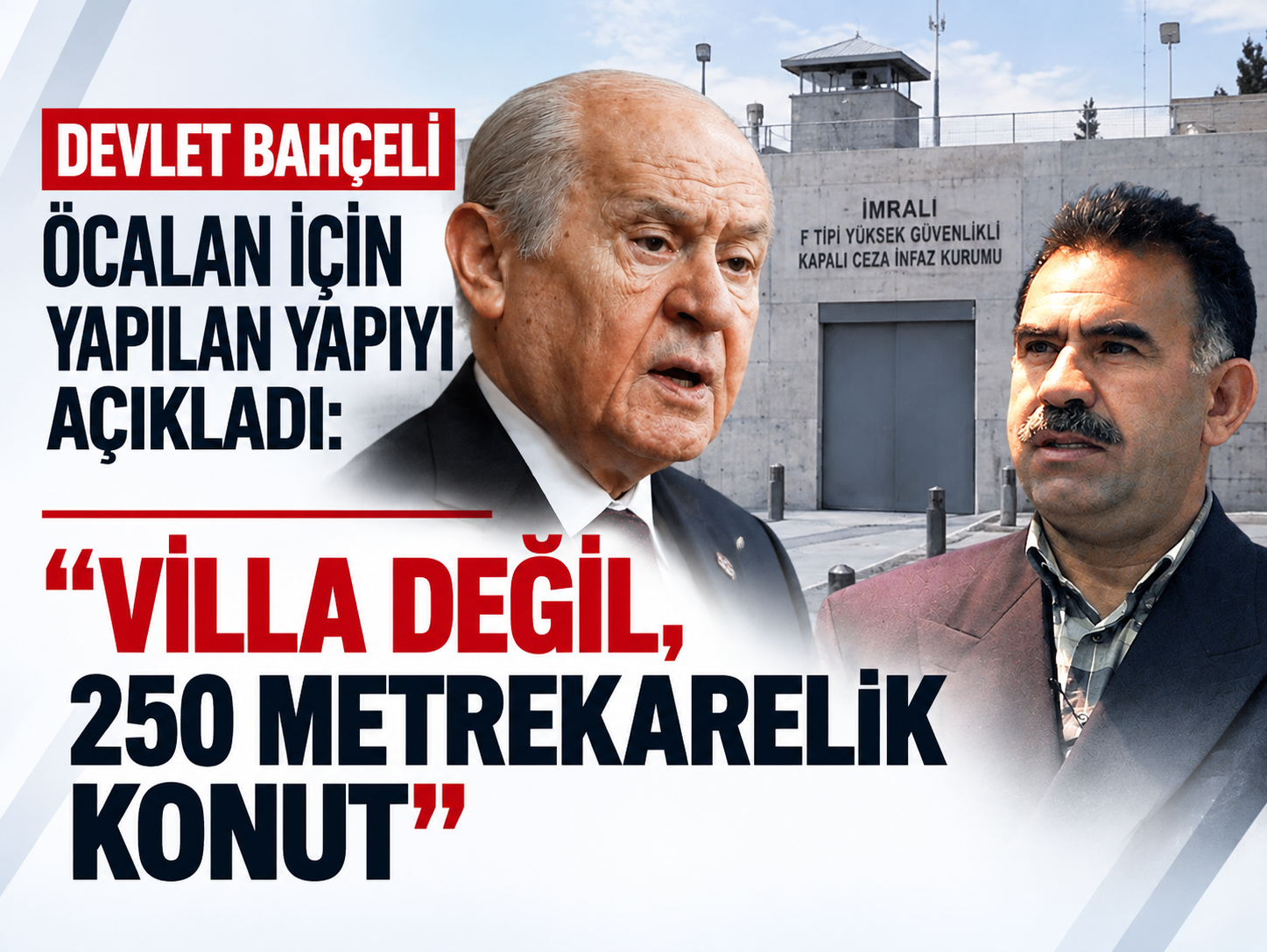 Devlet Bahçeli Öcalan için yapılan yapıyı açıkladı: “Villa değil, 250 metrekarelik konut”