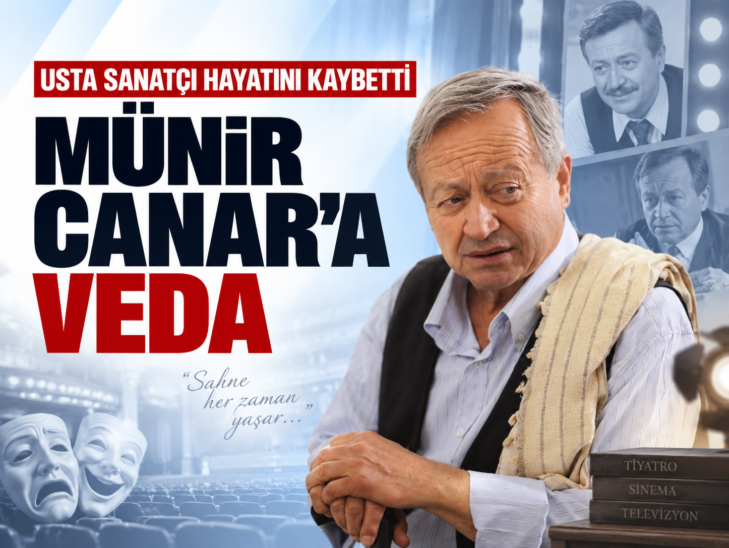 “Kaynanalar”ın Katip Kerim’i Münir Canar’dan acı haber