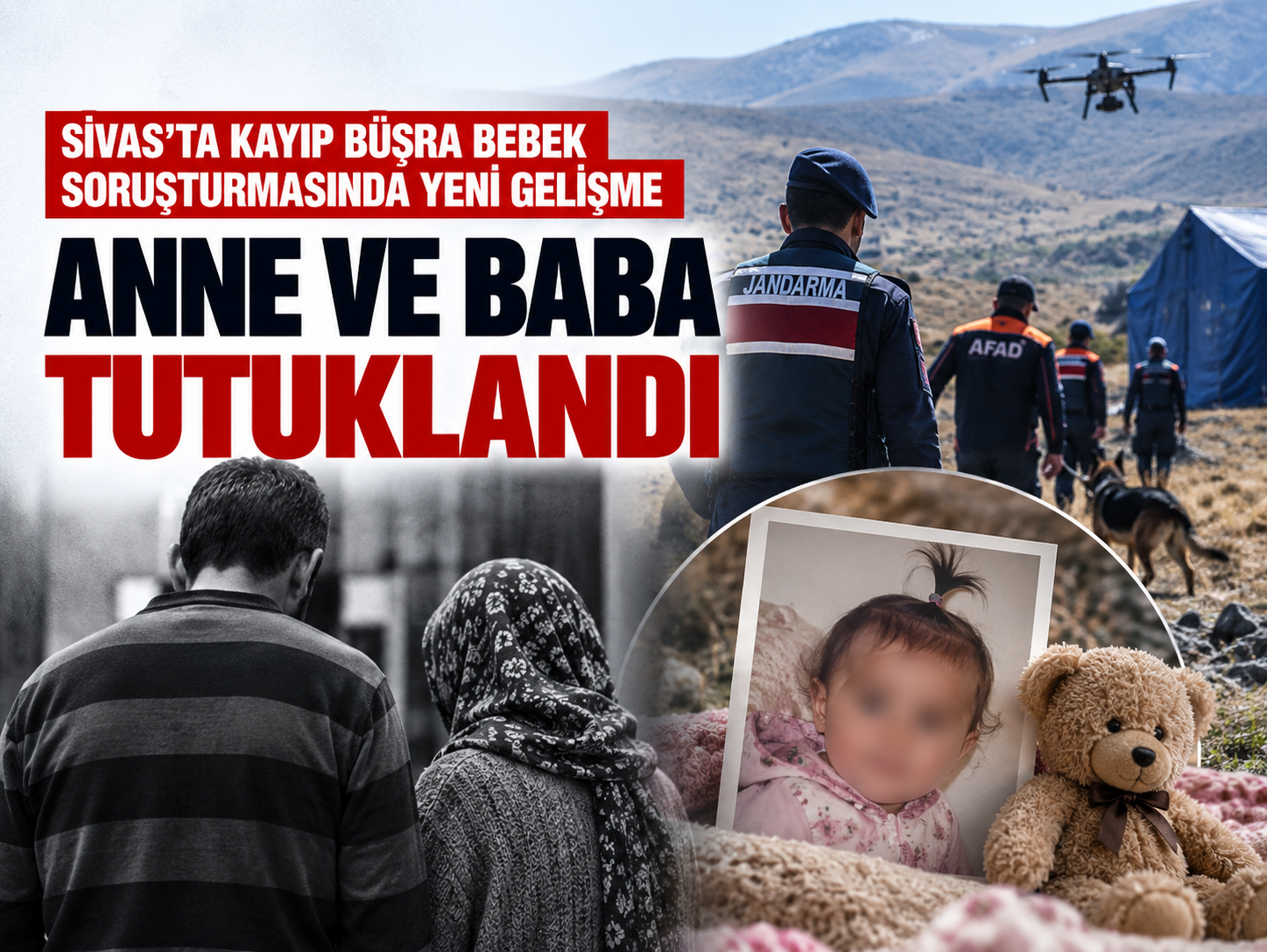 Büşra bebek 7 gündür kayıp! Anne ve baba tutuklandı