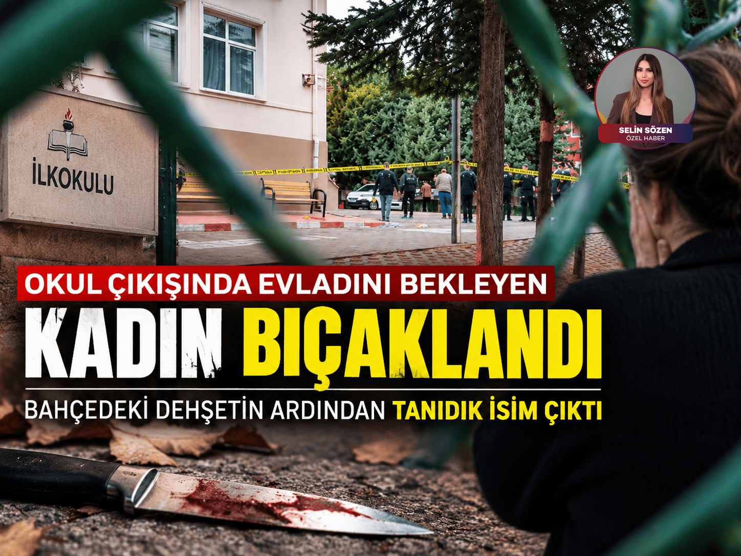 Okul çıkışında evladını bekleyen kadın bıçaklandı