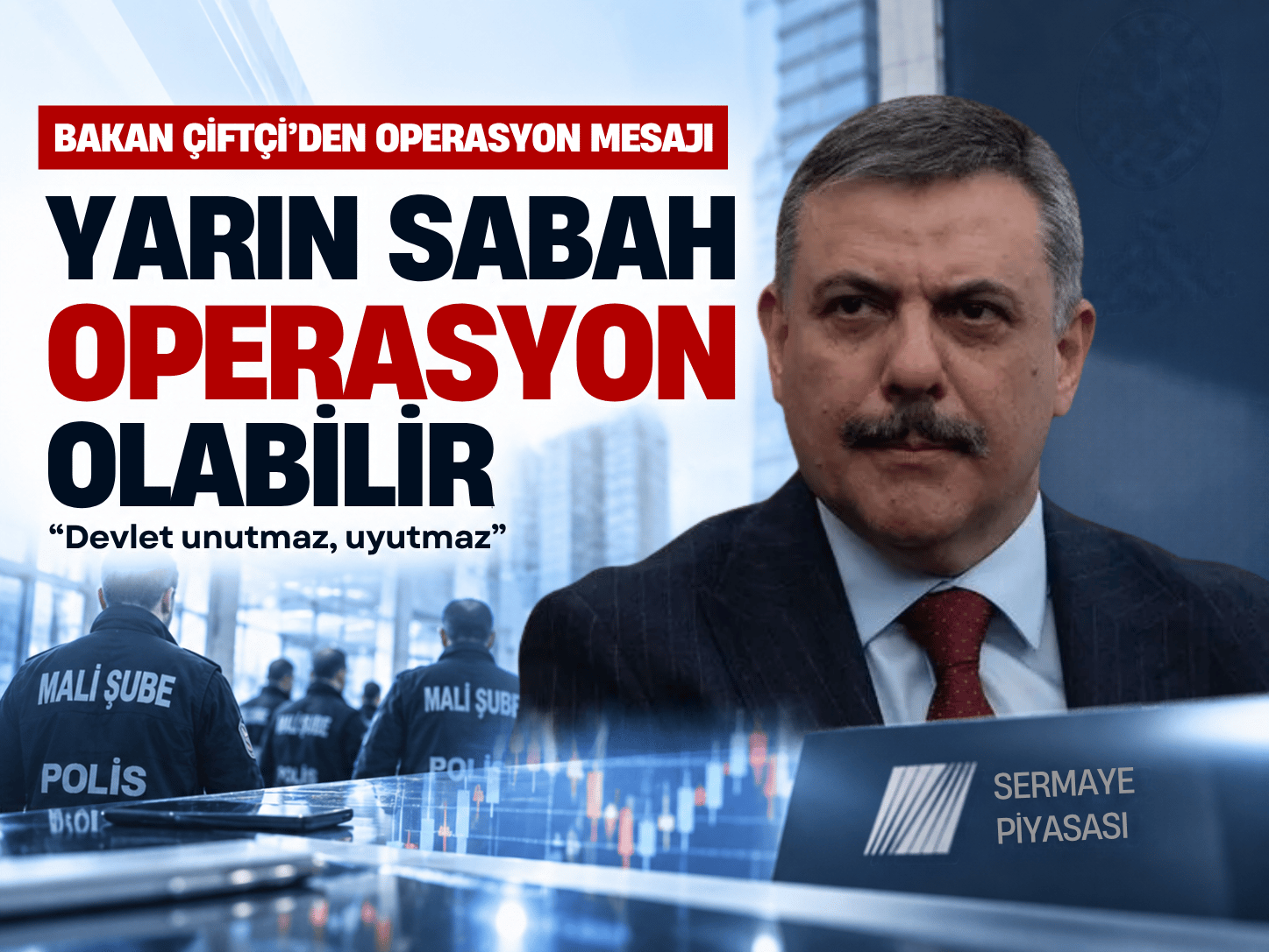 Bakan Çiftçi: Yarın sabaha doğru operasyon olabilir