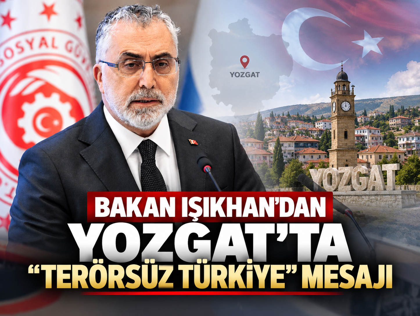 Bakan Işıkhan'dan Yozgat'ta "Terörsüz Türkiye" mesajı