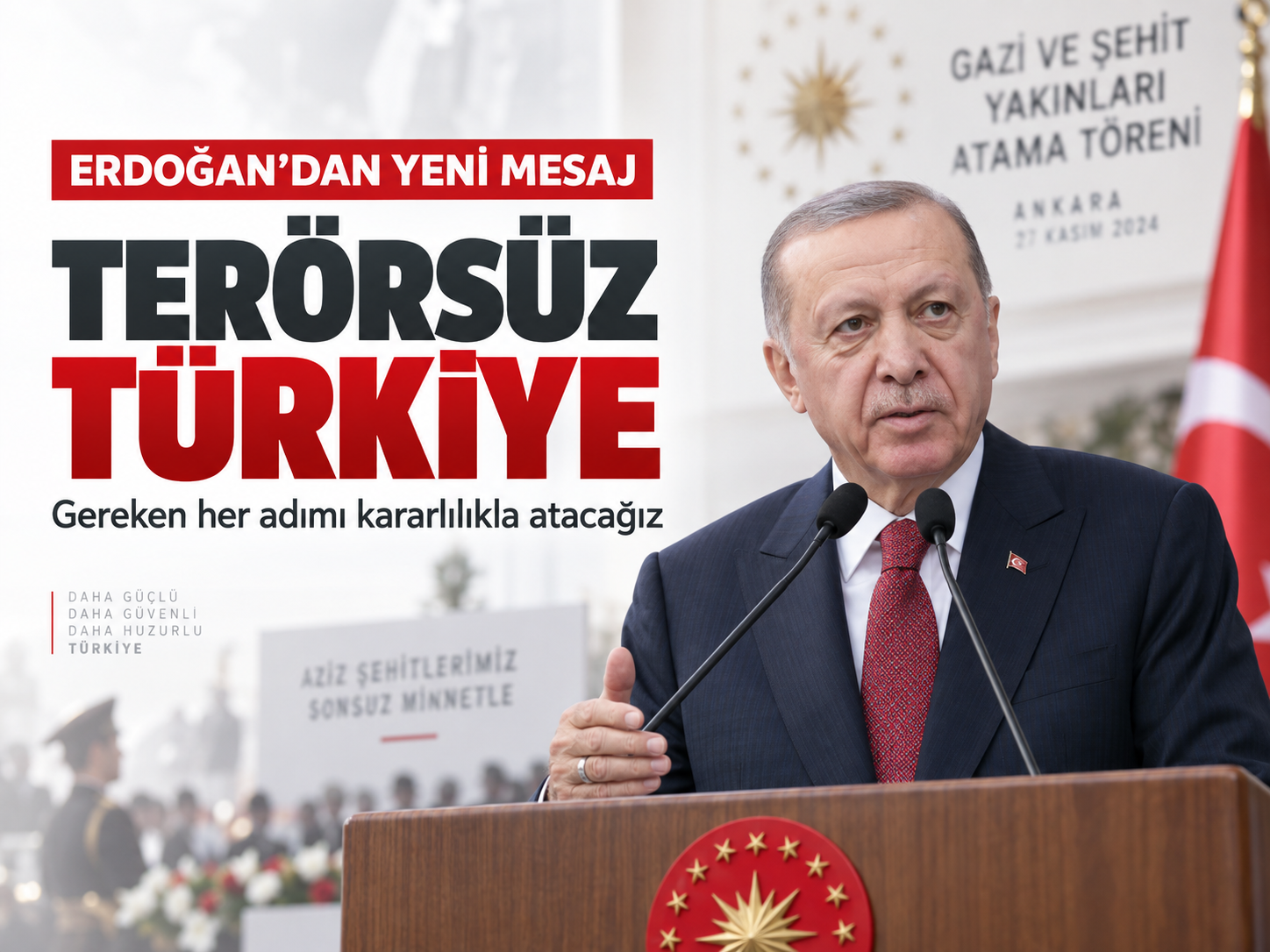 Erdoğan’dan “Terörsüz Türkiye” mesajı: Kararlılıkla devam edeceğiz