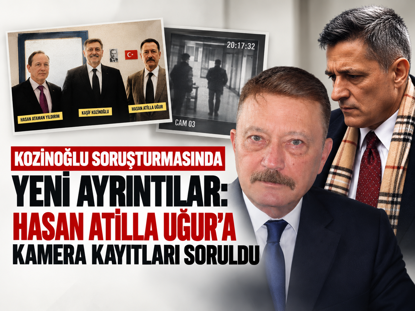Kozinoğlu soruşturmasında yeni ayrıntılar: Hasan Atilla Uğur’a kamera kayıtları soruldu