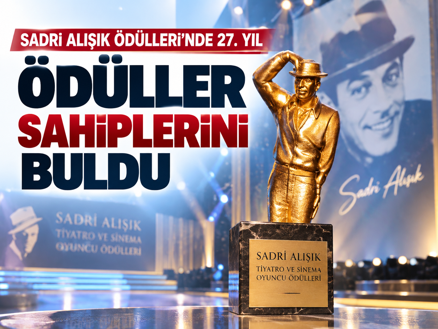AKM’de ödül gecesi: Sadri Alışık Ödülleri sahiplerini buldu