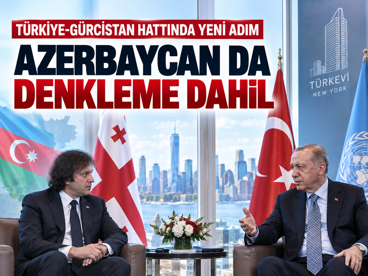 Erdoğan’dan Gürcistan ile işbirliğinde üçlü mekanizma mesajı