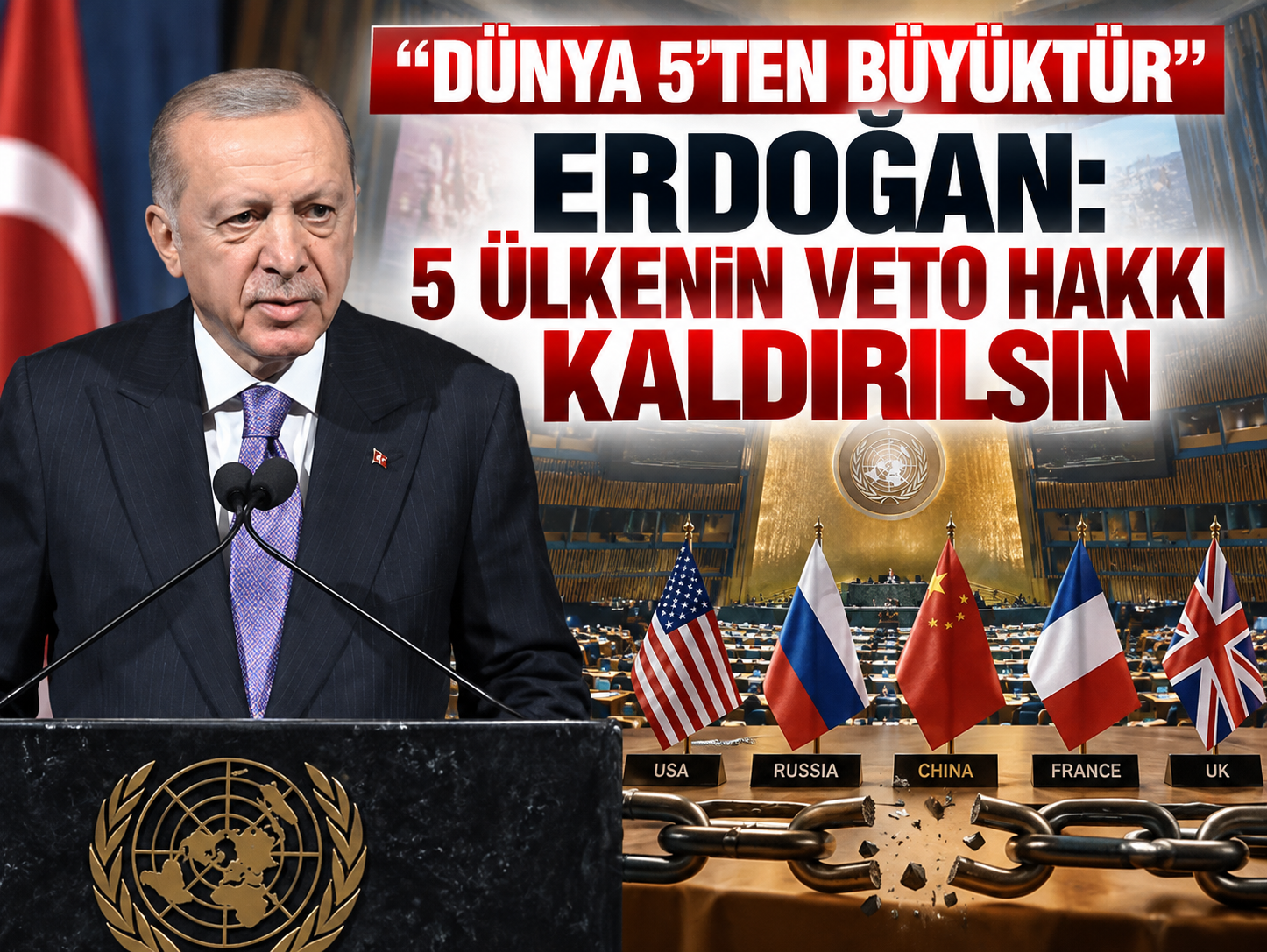 Erdoğan BM için yol haritasını yazdı: Veto hakkı kaldırılsın