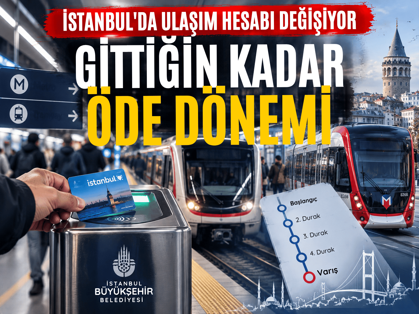 İstanbul’da metro ve tramvayda tek fiyat dönemi sona eriyor