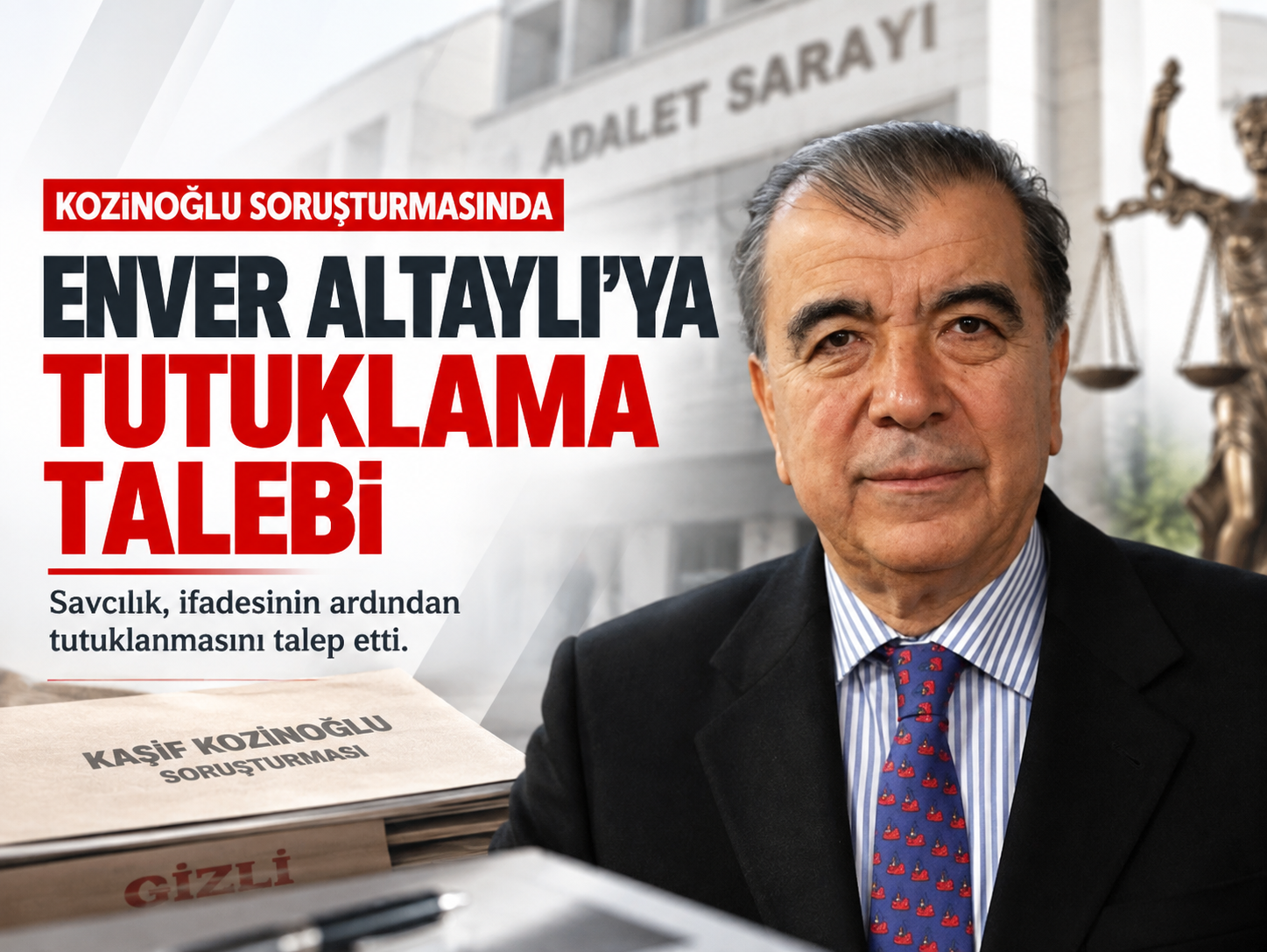 Enver Altaylı hakkında tutuklama talebi
