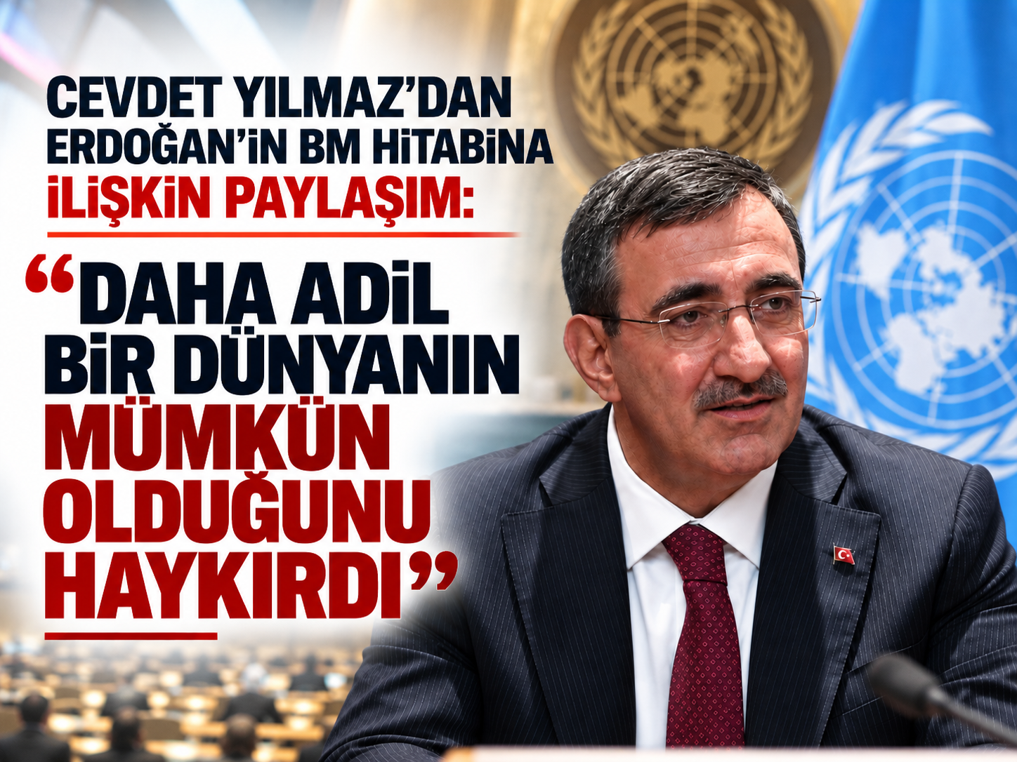 Cevdet Yılmaz'dan Erdoğan'ın BM hitabına ilişkin paylaşım: “Daha adil bir dünyanın mümkün olduğunu haykırdı”