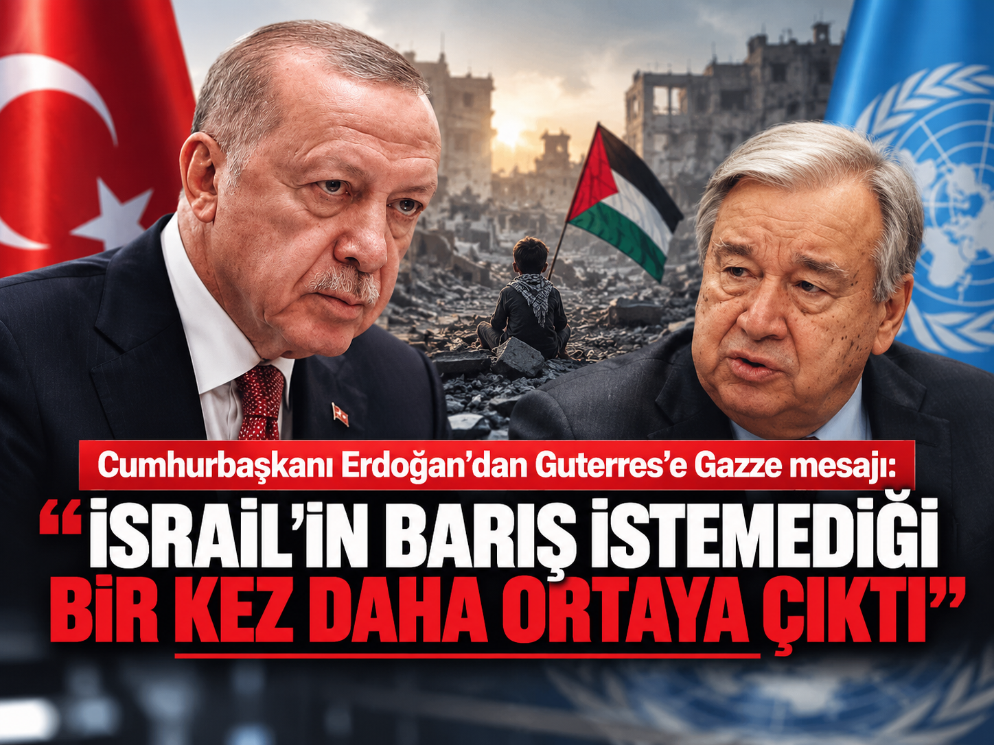 Cumhurbaşkanı Erdoğan'dan Guterres'e Gazze mesajı: İsrail'in barış istemediği bir kez daha ortaya çıktı